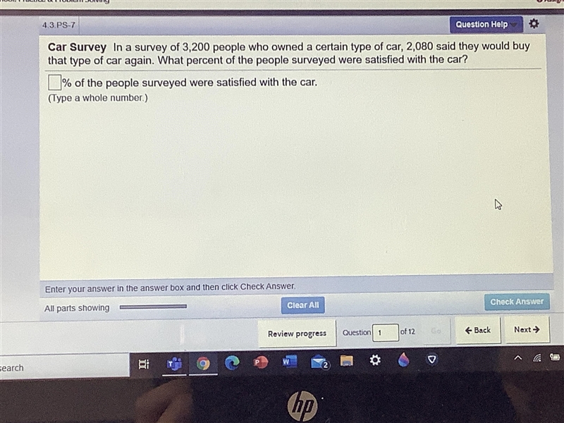 Car survey In a survey of 3,200 people who owned a certain type of car 2,080 said-example-1