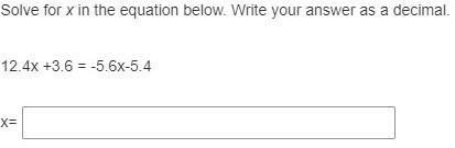 7) Solve for x in the equation below. Write your answer as a decimal. HELP PLZ PLZ-example-1