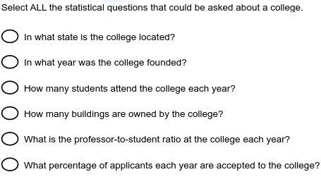 Select ALL the statistical questions that could be asked about a college?-example-1