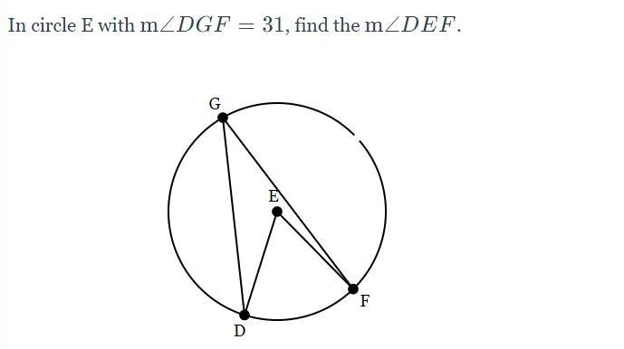 In circle E with m< DGF= 31, find m< DEF.-example-1