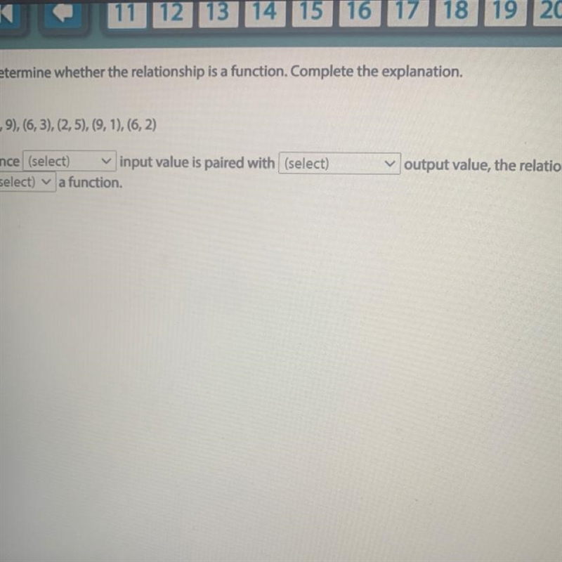 Determine whether the relationship is a function. Complete the explanation. (0,9), (6,3), (2,5), (9, 1), (6,2) Since-example-1