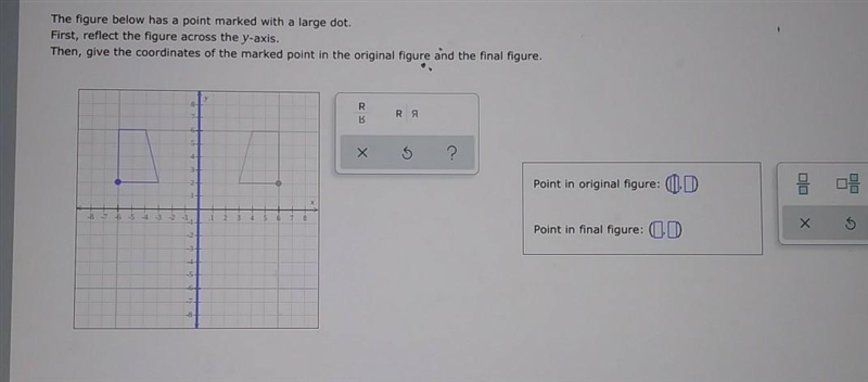 HELP The figure below has a point marked with a large dot. First, reflect the figure-example-1