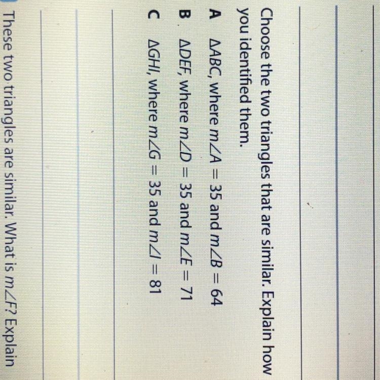 3 Choose the two triangles that are similar. Explain how you identified them. A AABC-example-1