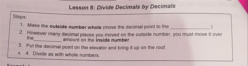 Divide Decimals by Decimals. Fill in the blanks: Steps: 1. Make the outside number-example-1