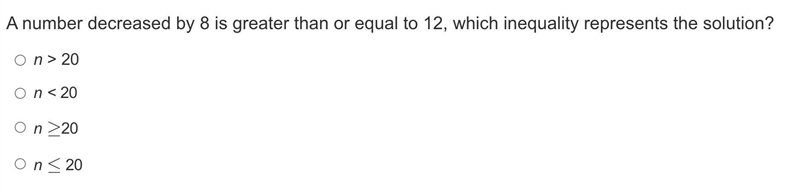 A number decreased by 8 is greater than or equal to 12, which inequality represents-example-1