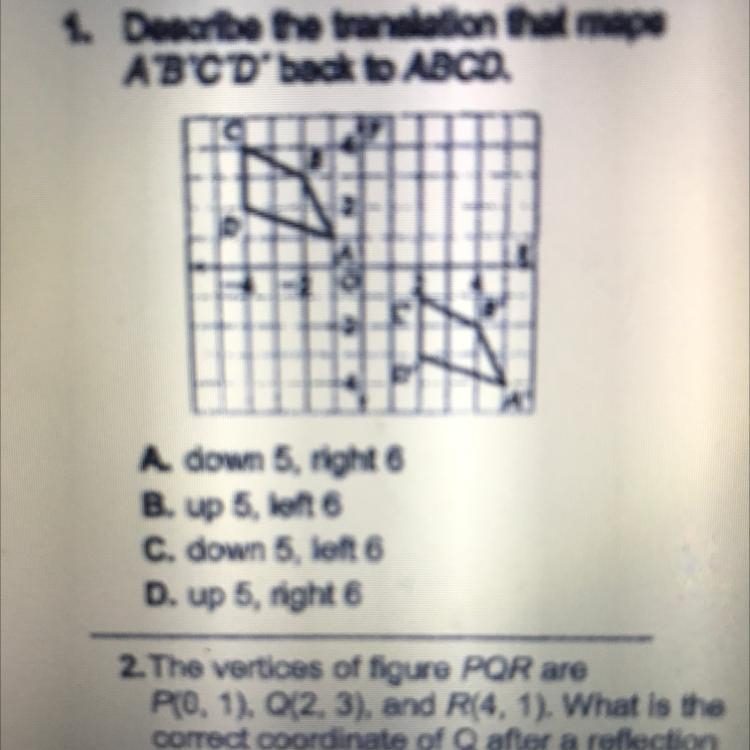 Describe the translation that maps A'B'C'D' back to ABCD. B В 2 D А 0 B D' 4!! A. down-example-1