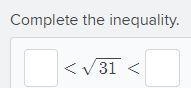 10. Between which two consecutive integers does √31 lie?-example-1