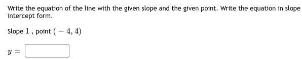 Write the equation of the line with the given slope and the given point. Write the-example-1