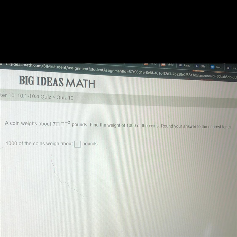 Crdprer. 10.-10.4 Quiz QUIZ 10 A coin weighs about 700-2 pounds. Find the weight of-example-1