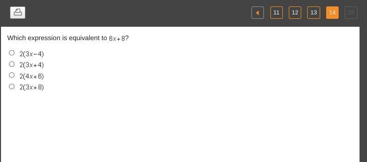 Please hurry!! 100 points :p Which expression is equivalent to 6x+8? A. 2(3x-4) B-example-1