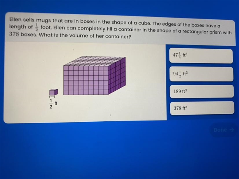 Please help me. the answers are: A. 47 1/4 ft^3 B. 94 1/2 ft^3 C. 189 ft^3 D. 378 ft-example-1