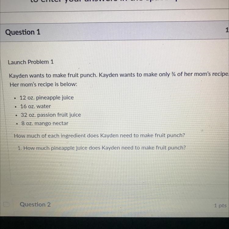 Kayden wants to make fruit punch. Kayden wants to make only 4 of her mom's recipe-example-1