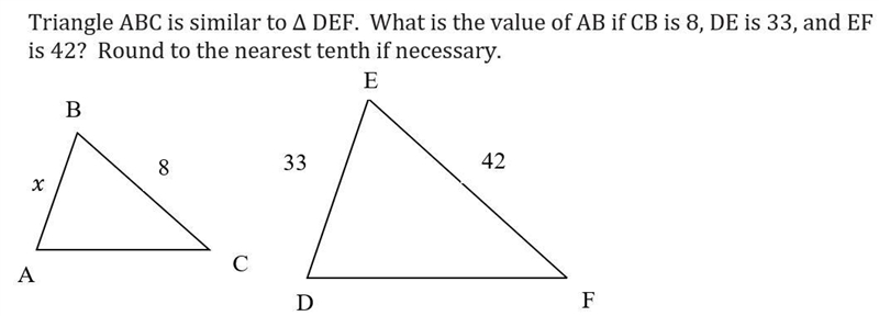 Triangle ABC is simmilar to DEF. What is the value of AB if CB is 8, DE is 33, and-example-1