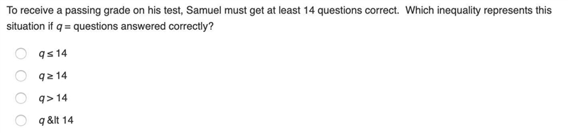 PLS HURRY To receive a passing grade on his test, Samuel must get at least 14 questions-example-1