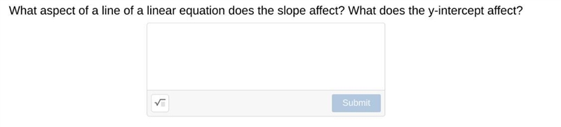 What aspect of a line of a linear equation does the slope affect? What does the y-example-1