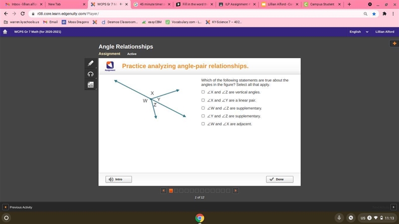 PLS HELP ASAP!!!!!!!!!! angle relationships 1. ∠X and ∠Z are vertical angles. 2. ∠X-example-1