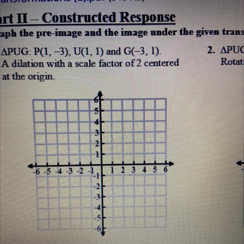 APUG: P(1, -3), U(1, 1) and GC-3, 1). A dilation with a scale factor of 2 centered-example-1