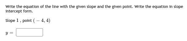 Write the equation of the line with the given slope and the given point. y = ?-example-1