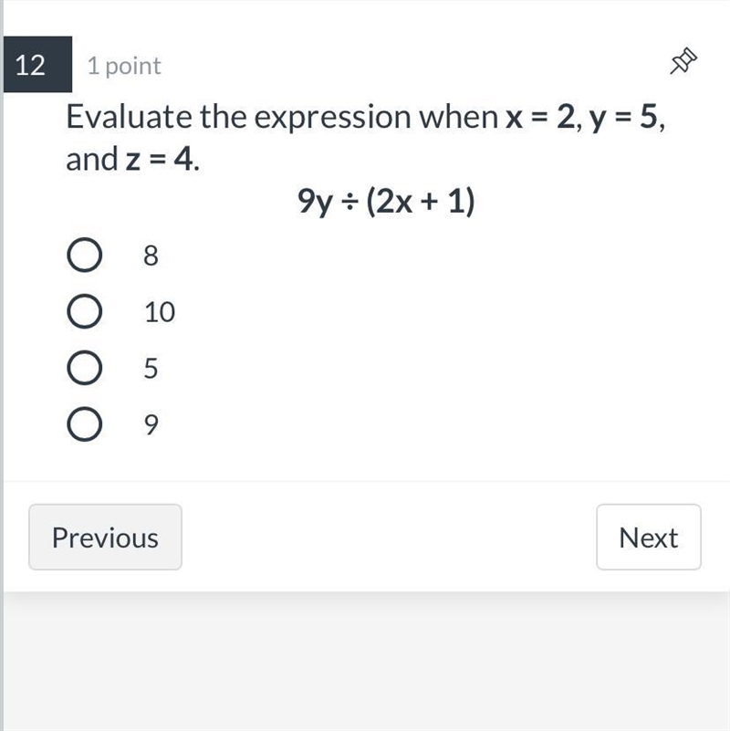 Evaluate the expression when x = 2, y = 5, and z = 4. 9y ÷ (2x + 1) 8 10 5 9-example-1