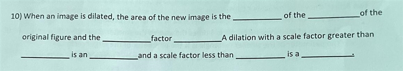 When and image is dilated, the area of the new image is the [blank] of the [blank-example-1