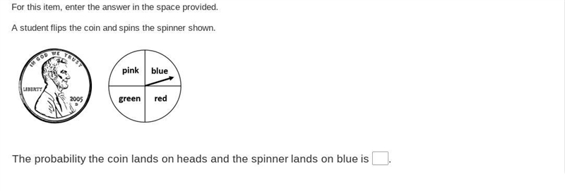 For this item, enter the answer in the space provided. A student flips the coin and-example-1