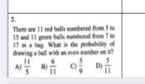 Question asks There are 11 red balls numbered from 5 to 15 and 11 green balls number-example-1