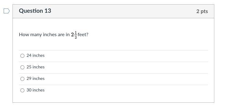 How many inches are in 2\1 2 feet? Group of answer choices 24 inches 25 inches 29 inches-example-1