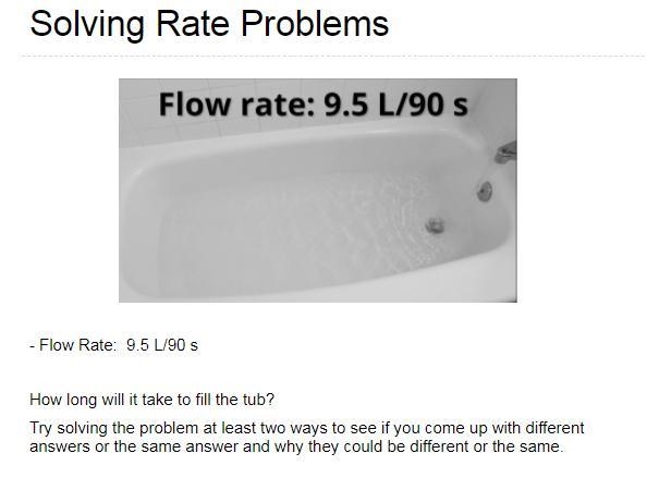 - Flow Rate: 9.5 L/90 s How long will it take to fill the tub? Try solving the problem-example-1