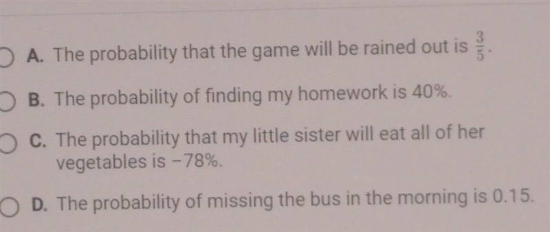 HELP ASAP!! Select the statement that does not correctly use probability to describe-example-1