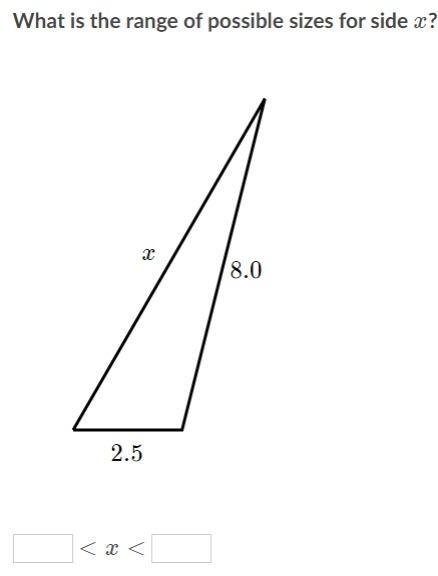 What is the range of possible sizes for side x?-example-1