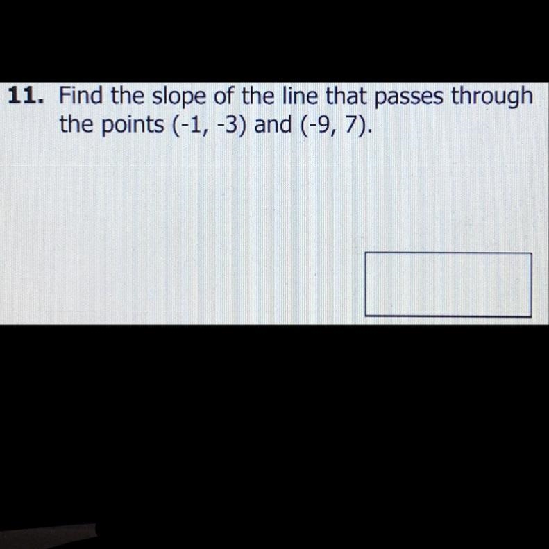 Find the slope of the line that passes through the points (-1, -3) and (-9, 7).-example-1