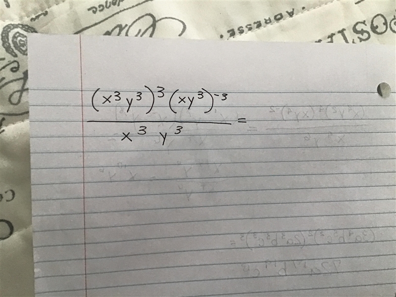 This is a fraction. You also have to simplify it. (x^3y^3)^3(xy^3)^-3 ________________ = x-example-1