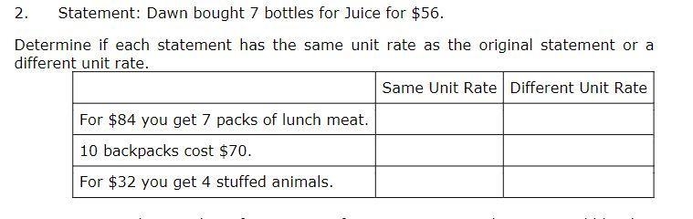 Statement: Dawn bought 7 bottles for Juice for $56. Determine if each statement has-example-1