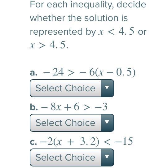 For each inequality, decide whether the solution is represented by x<4.5 or x&gt-example-1