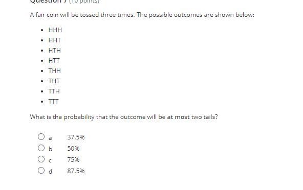 A fair coin will be tossed three times. The possible outcomes are shown below: HHH-example-1