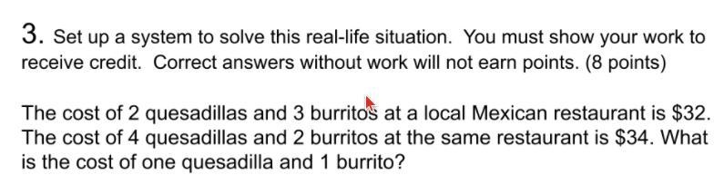 the cost of 2 quesadillas and 3 burritos at a local mexican restaurant is $32. The-example-1