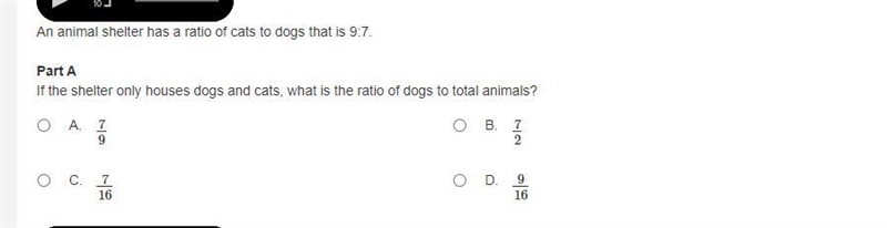 An animal shelter has a ratio of cats to dogs that is 9:7.-example-1