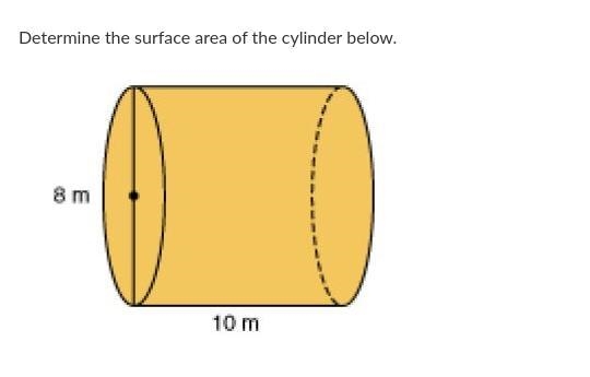 Determine the surface area of the cylinder below. 351.9 m2 301.6 m2 251.3 m2 452.4 m-example-1