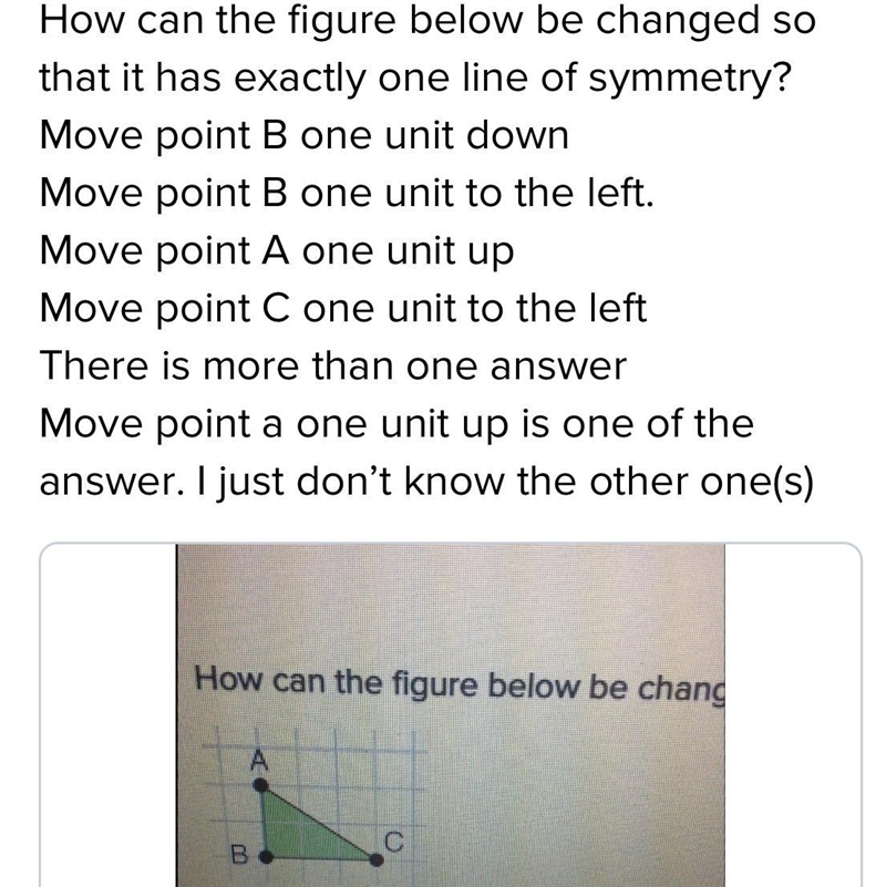 How can the figure below be changed so that it has exactly one line of symmetry? There-example-1