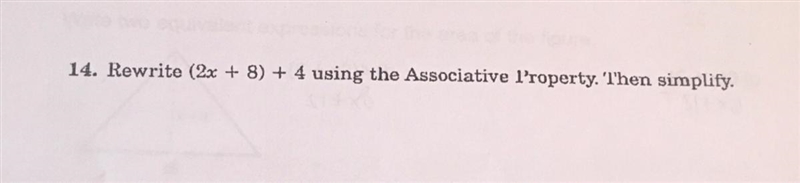 Rewrite (2x + 8) + 4 using the associative property. Then simplify.-example-1