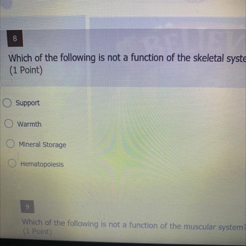 Which of the following is not a function of the skeletal system? (1 Point) Support-example-1