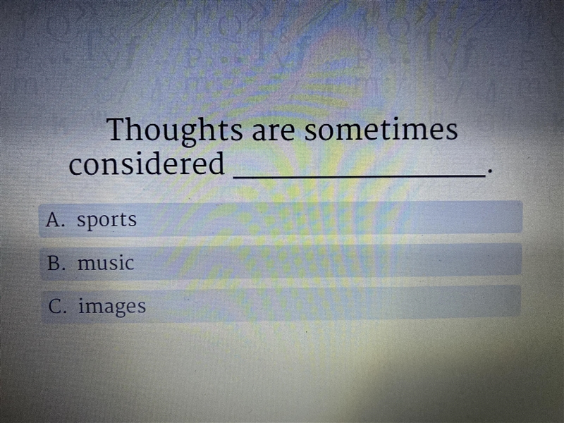 Thoughts are sometimes considered ______.-example-1