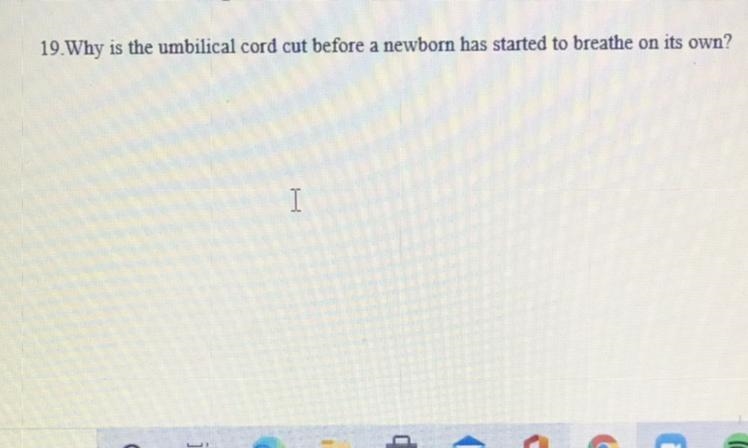 Why is the umbilical cord cut before a newborn has started to breathe on its own?-example-1