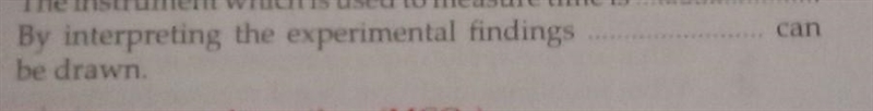 By interpreting the experimental finding____ can be drawn.​-example-1