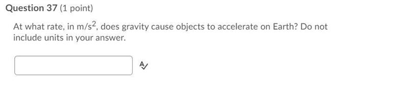 At what rate, in m/s2, does gravity cause objects to accelerate on Earth? Do not include-example-1