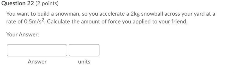 You want to build a snowman, so you accelerate a 2kg snowball across your yard at-example-1