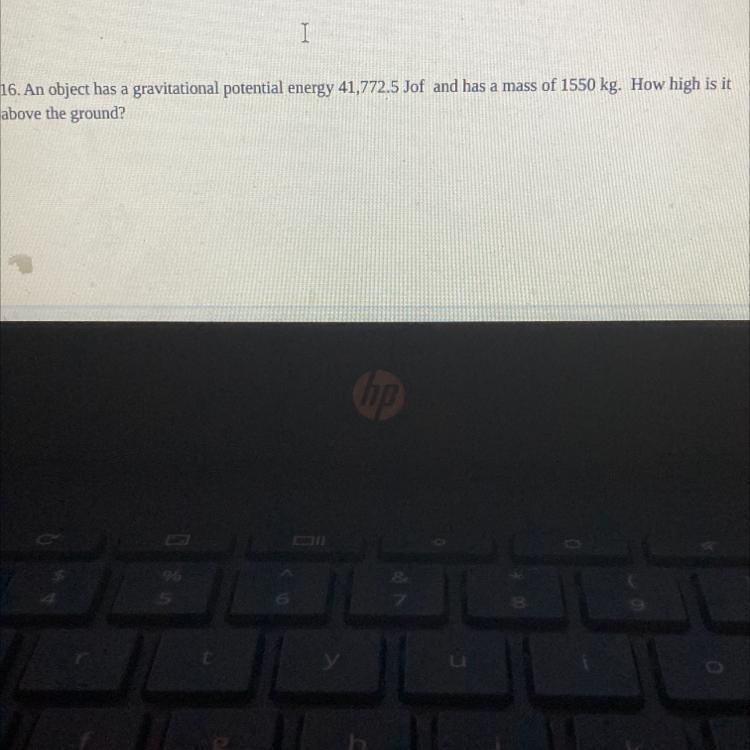 16. An object has a gravitational potential energy 41,772.5 Jof and has a mass of-example-1