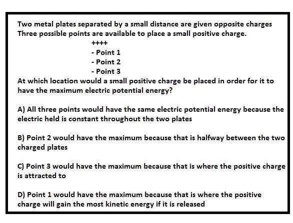 Two metal plates separated by a small distance are given opposite charges. Three possible-example-1