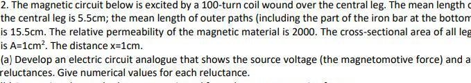 The magnetic circuit below is excited by a 100-turn coil wound over the central leg-example-4