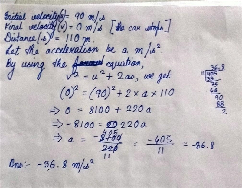 A car traveling at 90 m/s can stop in a distance of 110 m. What is the magnitude of-example-1